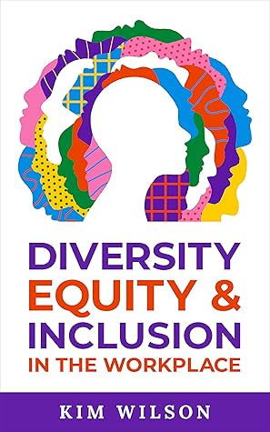 Diversity, Equity, and Inclusion in the Workplace: Developing DEI Solutions