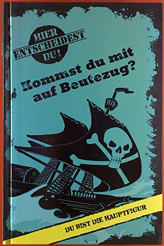 Hier entscheidest du! Kommst du mit auf Beutezug?