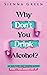 Why Don't You Drink Alcohol? by Sienna Green Why Don't You Drink Alcohol? by Sienna Green