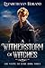 A Witherstorm of Witches: A...