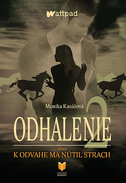 Odhalenie 2 (K odvahe ma nútil strach, #2)