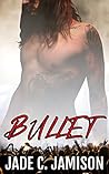 Bullet (Bullet, #1) Bullet (Bullet, #1)