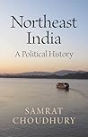 Northeast India by Samrat Choudhury