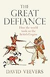 The Great Defiance: How the world took on the British Empire Book cover for The Great Defiance: How the world took on the British Empire