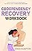 Codependency Recovery Workb...