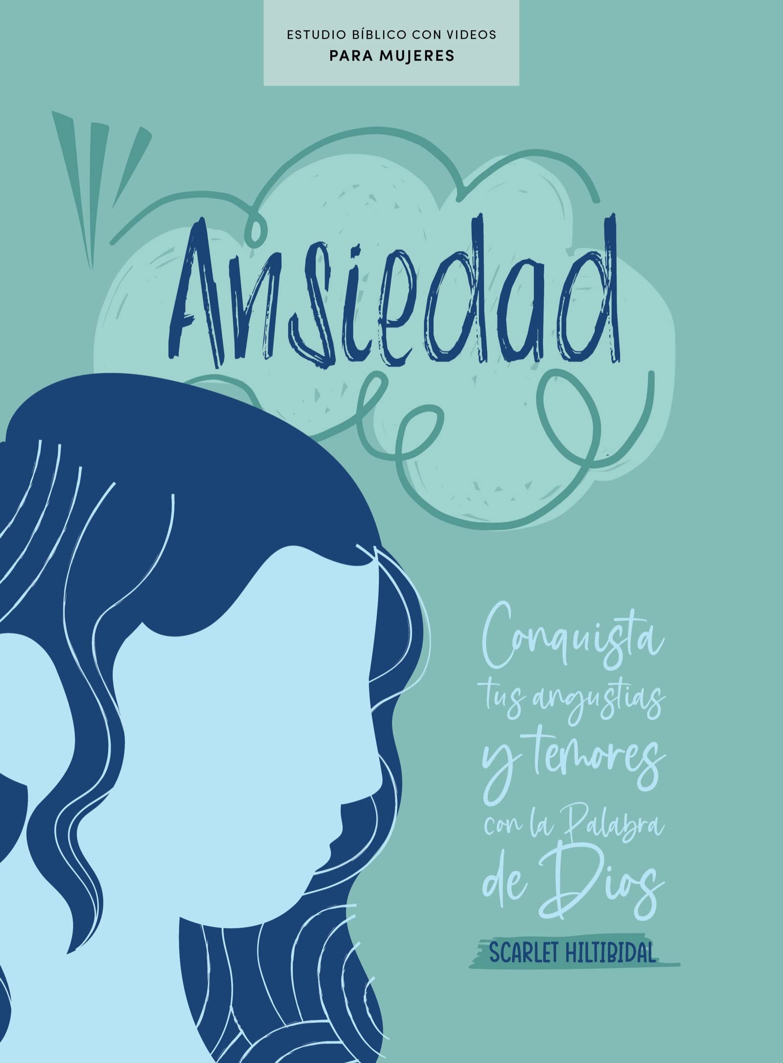 Ebook Ansiedad - Estudio bíblico para mujeres: Conquista tus angustias y temores con la Palabra de Dios (Spanish Edition)