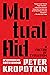 Mutual Aid : A Factor of Evolution (Warbler Classics Annotated Edition)