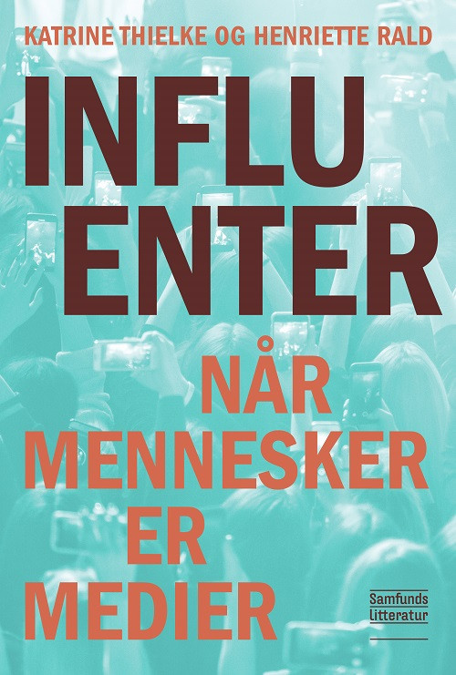 Influenter: Når mennesker er medier