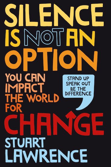 Silence Is Not An Option: You Can Impact The World For Change (Hardcover)