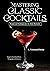Mastering Classic Cocktails by C. Townsend Brady