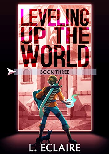 Leveling Up The World 3 (Leveling Up The World, #3)