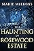 The Haunting of Rosewood Es...