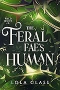 The Feral Fae's Human
