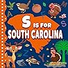 S is for South Carolina: The Palmetto State Alphabet Book For Kids | Learn ABC & Discover America States (Discover America States By Alphabet)