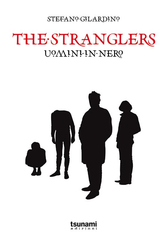 The Stranglers. Uomini in nero.