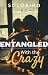 Entangled With The Crazy