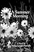 A Summer Morning by Anne Leigh Parrish A Summer Morning by Anne Leigh Parrish