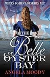 The Belle of Oyster Bay by Angela Moody