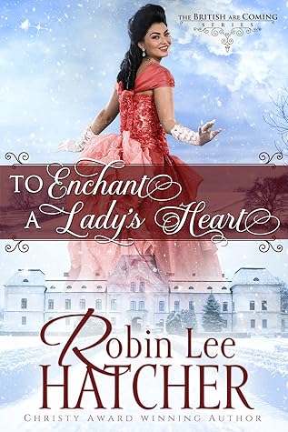 To Enchant a Lady's Heart (The British Are Coming, #1)