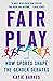 Fair Play: How Sports Shape...