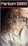 My Wife's Dark Descent