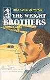 The Wright Brothers: They Gave Us Wings (Sowers Series)