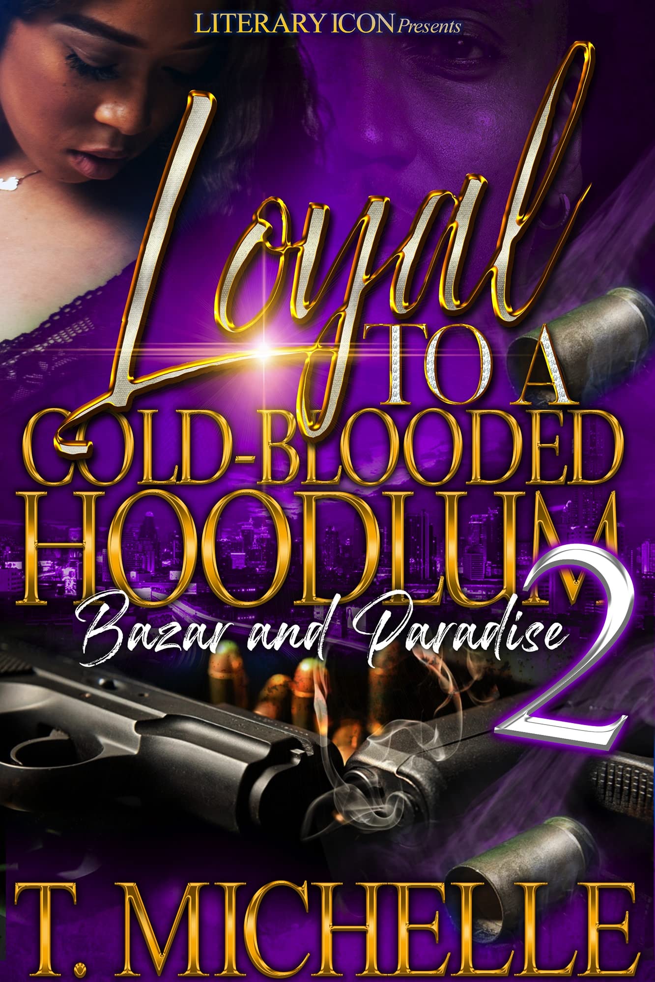 Loyal To A Cold Blooded Hoodlum: Bazar and Paradise 2 (Kindle Edition)