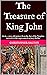 The Lost Treasure of King John