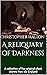 A Reliquary of Darkness: A ...