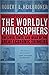 The Worldly Philosophers by Robert L. Heilbroner