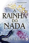 A Rainha do Nada by Holly Black