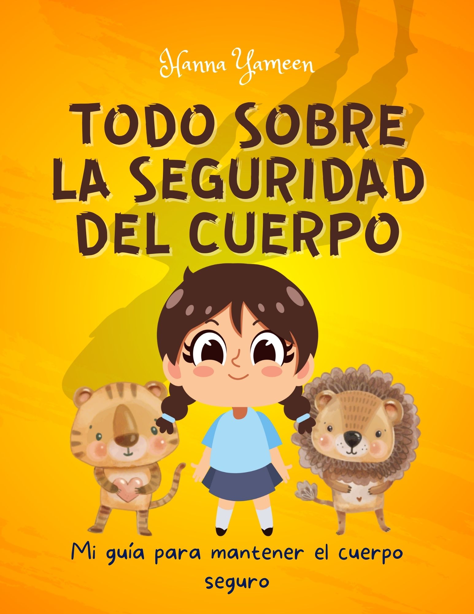 Todo sobre la seguridad del cuerpo: Mi guía para mantener el cuerpo seguro (Spanish Edition) (Libro ilustrado para niños de 3 a 7 años sobre el espacio ... (Fundamentos de Educación Emocional)