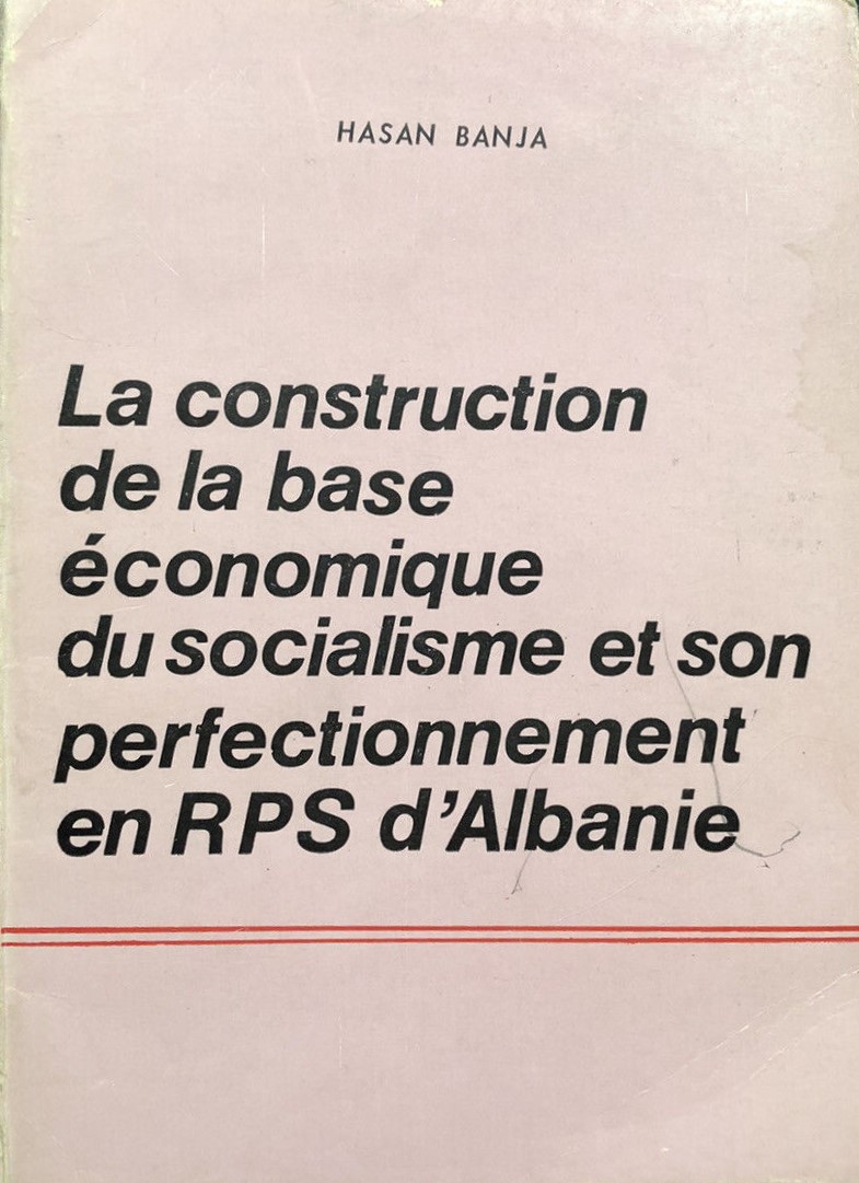 La construction de la base économique du socialisme et son perfectionnement en RPS d'Albanie