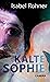 Kalte Sophie by Isabel Rohner