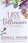 A Lass for the Billionaire by Donna K. Weaver