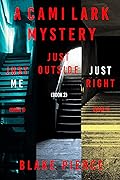 A Cami Lark FBI Suspense Thriller Bundle: Just Me (#1), Just Outside (#2), and Just Right