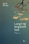 Langt og langsomt...