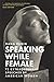 Speaking While Female: 75 E...