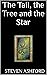 The Tail, the Tree and the Star by Steven Ashford