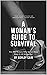 A Woman's Guide To Survival...
