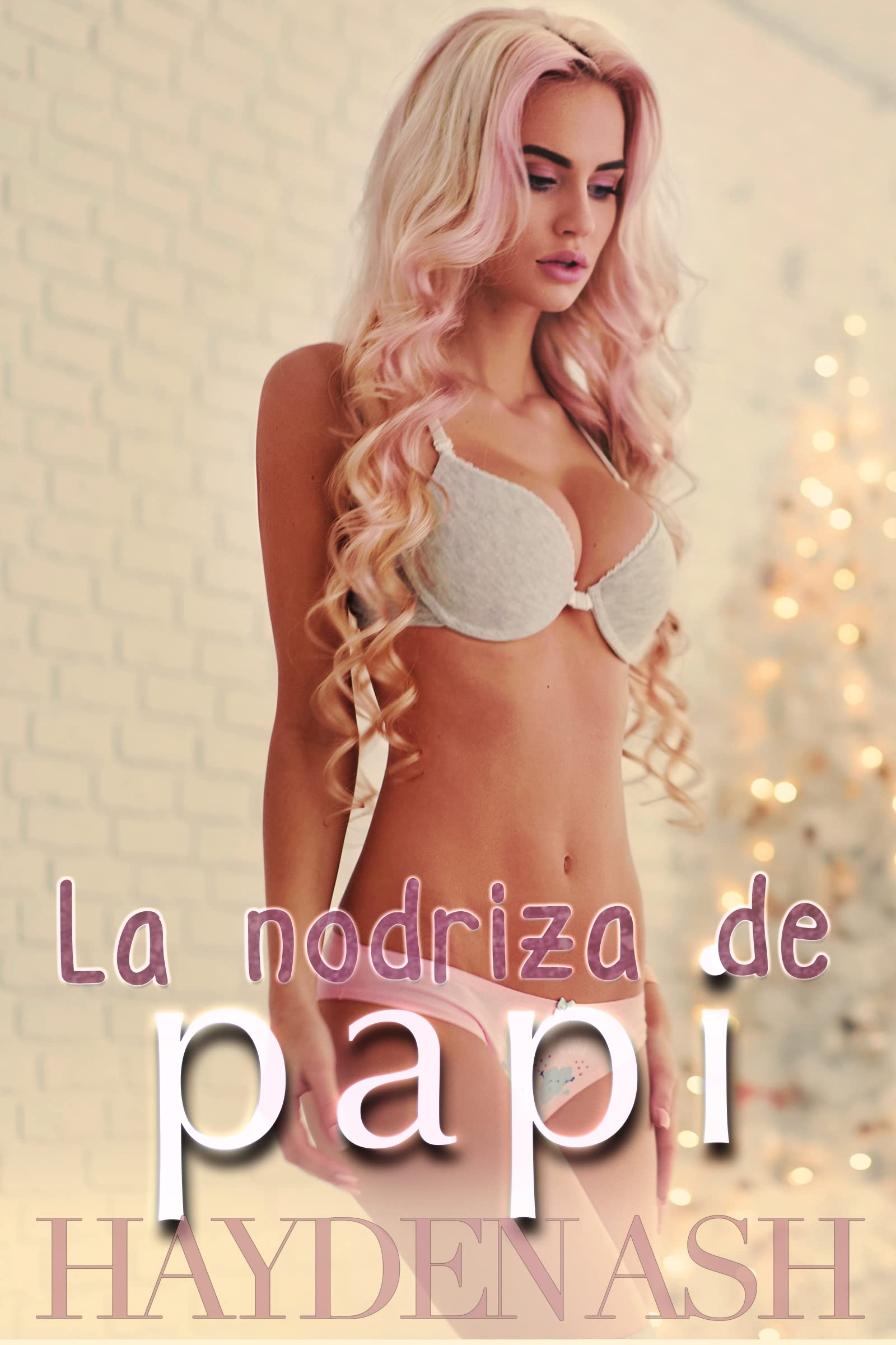 La nodriza de papi (Spanish Edition)