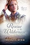 Rescue in the Wilderness by Andrea Byrd