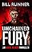 Unchained Fury by Bill Runner Unchained Fury by Bill Runner