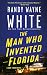 The Man Who Invented Florida: A Doc Ford Novel (Doc Ford Novels