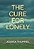 The Cure for Lonely