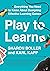 Play to Learn: Everything You Need to Know About Designing Effective Learning Games