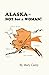 Alaska - Not for a Woman!