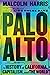 Palo Alto: A History of California, Capitalism, and the World