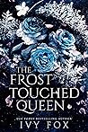 The Frost Touched Queen by Ivy Fox