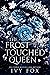 The Frost Touched Queen (The Winter Queen Duet, #1)